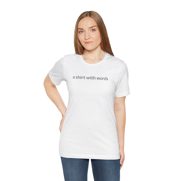 A Shirt With Words Tee  Express Delivery available