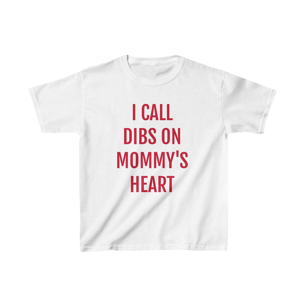 Kids "I CALL DIBS ON MOMMY'S HEART" TEE!--more colors!