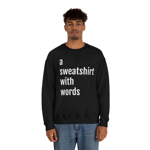 Classic "a sweatshirt with words"