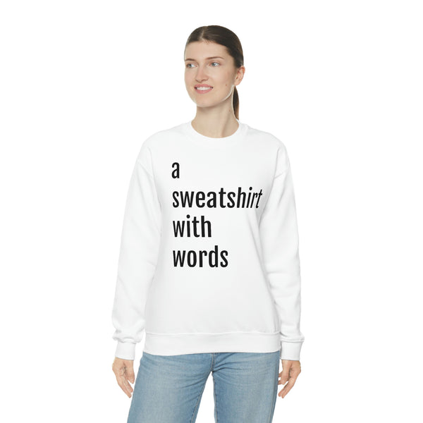 Classic "a sweatshirt with words"