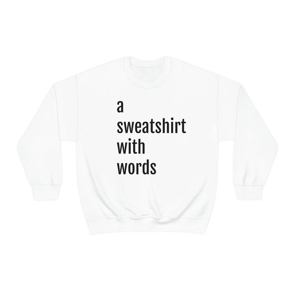 Classic "a sweatshirt with words"