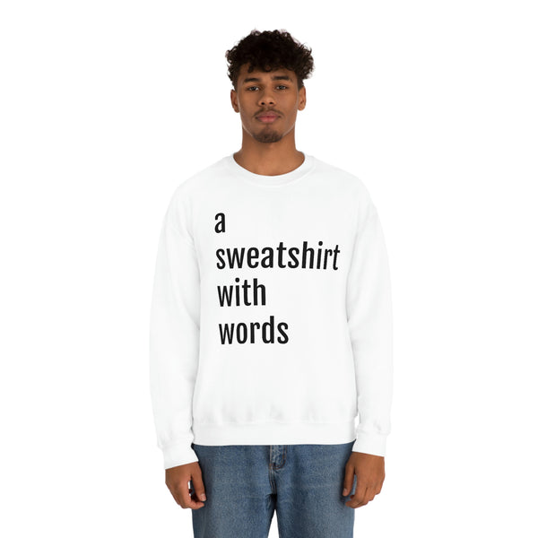 Classic "a sweatshirt with words"